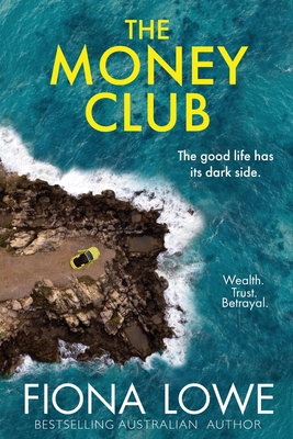 The Money Club: the good life has its dark side - Fiona Lowe
