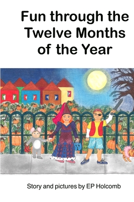 Fun through the Twelve Months of the Year - Ep Holcomb