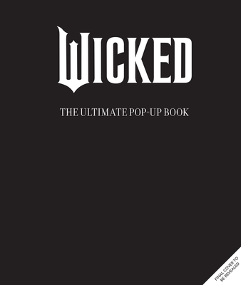 Wicked: The Ultimate Pop-Up Book - Matthew Reinhart