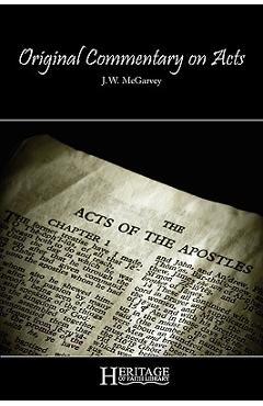Original Commentary on Acts - J. W. Mcgarvey