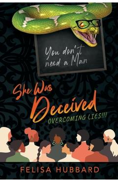 Coperta cărții 'She Was Deceived: Overcoming Lies!!! - Felisa Hubbard'