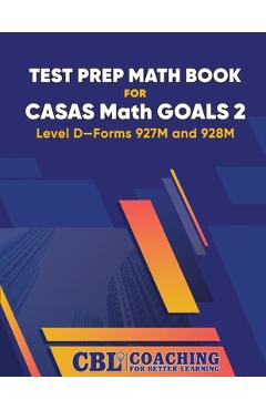 Coperta cărții 'Test Prep Math Book for CASAS Math GOALS 2 Level D-Forms 927M and 928M -'