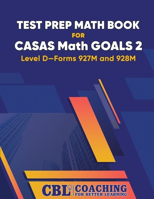 Test Prep Math Book for CASAS Math GOALS 2 Level D-Forms 927M and 928M - 