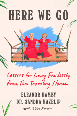 Wonderful World: Two Grandmothers Share Lessons for Living Fearlessly - Eleanor Hamby