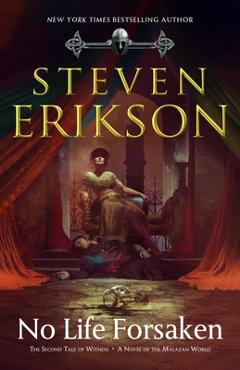 Coperta cărții 'No Life Forsaken - Steven Erikson'