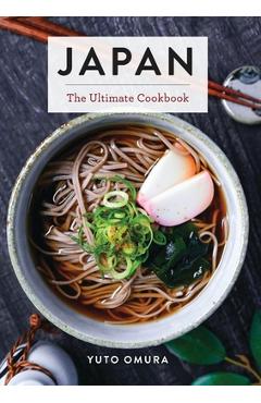 Poza produsului Japan: The Ultimate Cookbook (Authentic Japanese Recipes for Every Palate) - Yuto Omura