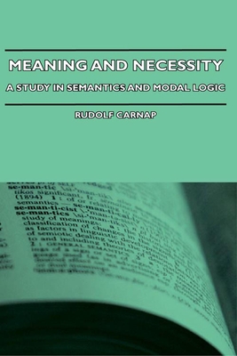Meaning and Necessity - A Study in Semantics and Modal Logic - Rudolf Carnap