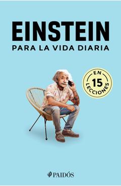 Coperta cărții 'Einstein Para La Vida Diaria / Einstein for Everyday Life -'
