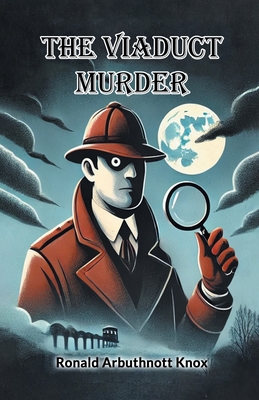 The Viaduct Murder - Ronald Arbuthnott Knox