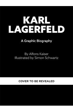 Coperta cărții 'Karl Lagerfeld: A Graphic Biography - Alfons Kaiser'