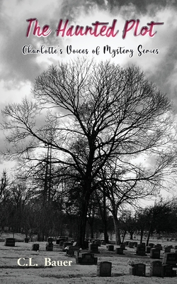 The Haunted Plot - C. L. Bauer