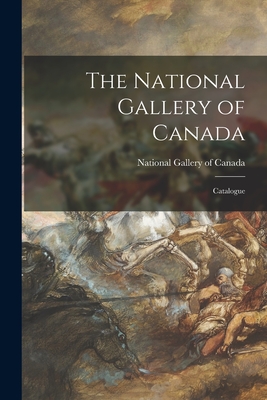 The National Gallery of Canada: Catalogue - 