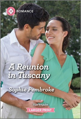A Reunion in Tuscany - Sophie Pembroke