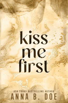 Kiss Me First: Special Edition - Anna B. Doe