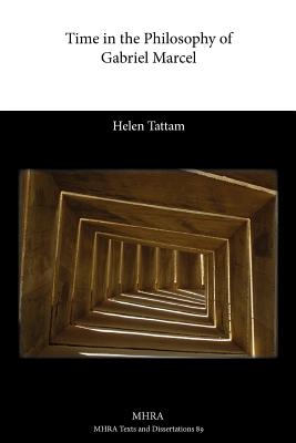 Time in the Philosophy of Gabriel Marcel - Helen Tattam