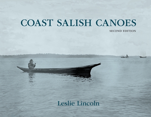 Coast Salish Canoes - Leslie Lincoln