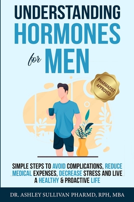 Understanding Hormones for Men - Pharmd Ashley Sullivan