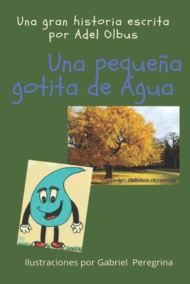 Una Pequeña Gotita de Agua: La divertida aventura de una gota de agua - Gabriel Iván Peregrina