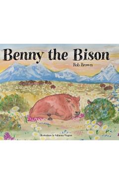 Coperta cărții 'Benny the Bison - Rob Brown'