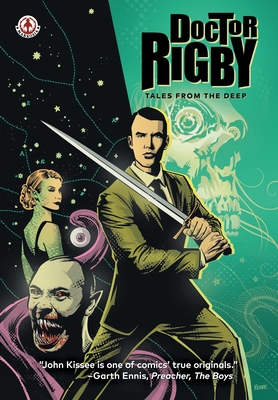 Doctor Rigby: Tales from the Deep - John Kissee
