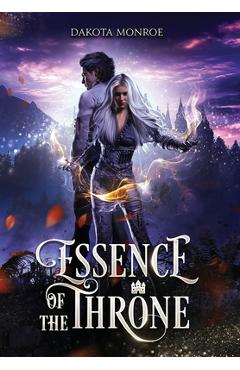 Coperta cărții 'Essence of the Throne - Dakota Monroe'
