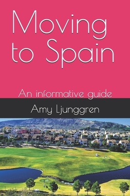 Moving to Spain: An informative guide - Amy Ljunggren