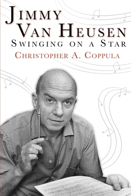 Coperta cărții 'Jimmy Van Heusen: Swinging on a Star - Christopher A. Coppula'
