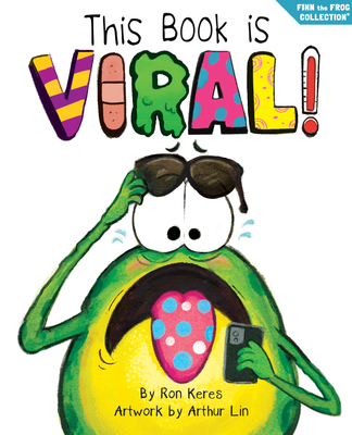 This Book Is Viral!: A Funny and Interactive Story for Kids - Ron Keres