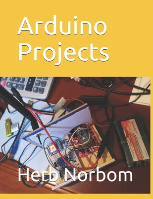 Coperta cărții 'Arduino Projects - Herb Norbom'