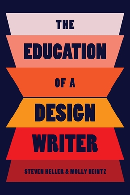 The Education of a Design Writer - Steven Heller