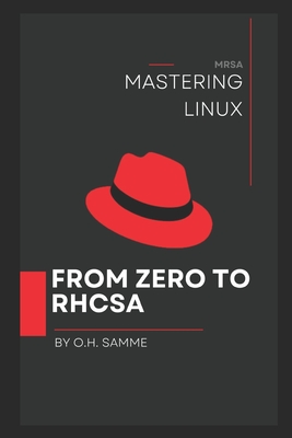 Coperta cărții 'Mastering Linux: From Zero to Rhcsa - Obert H. Samme'