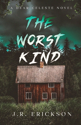 The Worst Kind - J. R. Erickson