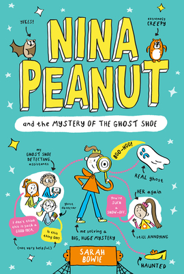 Nina Peanut and the Mystery of the Ghost Shoe - Sarah Bowie