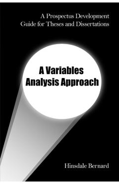 Coperta cărții 'A Prospectus Development Guide for Theses and Dissertations: A Variables Analysis Approach - Hinsdale Bernard'