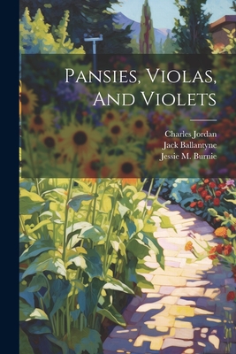 Pansies, Violas, And Violets - Charles Jordan