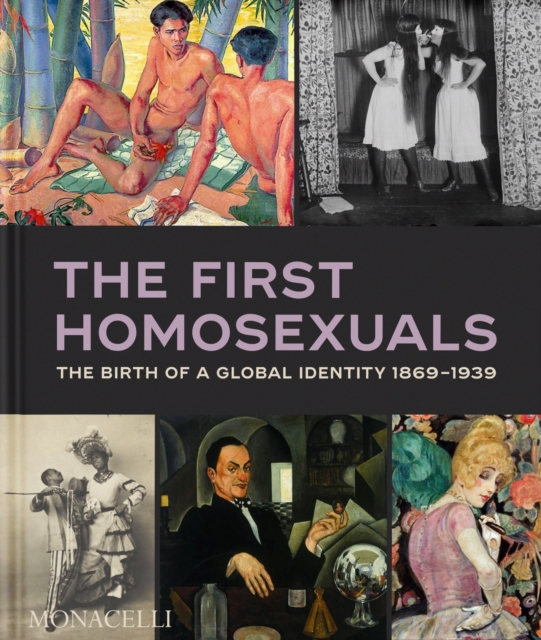 The First Homosexuals: The Birth of a New Identity 1869-1939 - Jonathan D. Katz