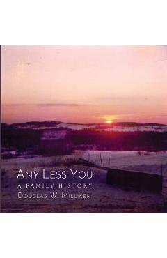 Coperta cărții 'Any Less You - Douglas W. Milliken'