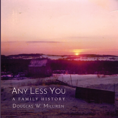 Coperta cărții 'Any Less You - Douglas W. Milliken'