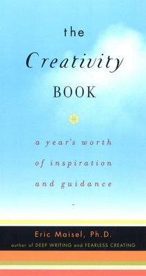Coperta cărții 'The Creativity Book: A Year's Worth of Inspiration and Guidance - Eric Maisel'