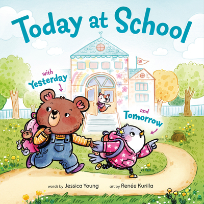 Today at School: With Yesterday and Tomorrow - Jessica Young
