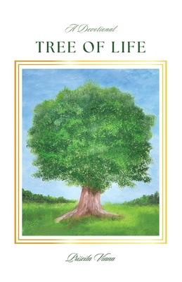 Tree of Life: A Devotional - Priscila Viana