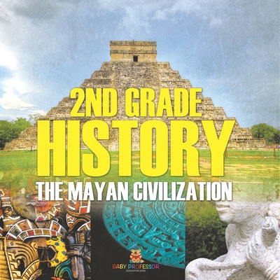 Coperta cărții '2nd Grade History: The Mayan Civilization -'