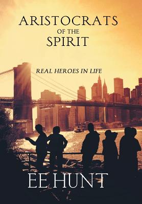 Aristocrats of the Spirit - Ee Hunt