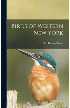 Coperta cărții 'Birds of Western New York - Elon Howard Eaton'