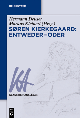 Søren Kierkegaard: Entweder - Oder - Hermann Deuser