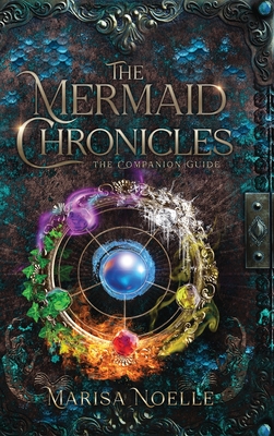 The Mermaid Chronicles Companion Guide - Marisa Noelle