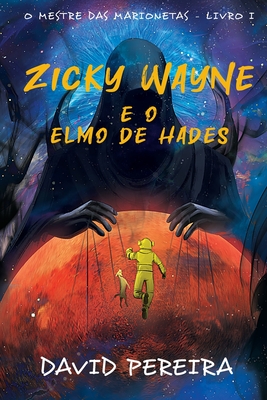 Zicky Wayne e o Elmo de Hades - David Pereira