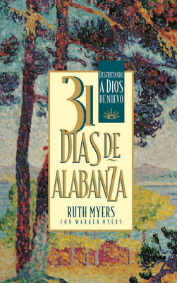 31 Dias De Alabanza: Enjoying God Anew: Spanish Edition - Ruth Myers