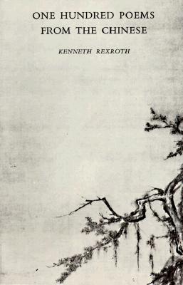 One Hundred Poems from the Chinese - Kenneth Rexroth