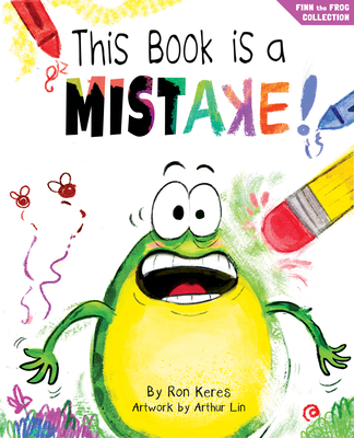 This Book Is a Mistake!: A Funny and Interactive Story for Kids - Ron Keres